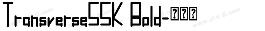 TransverseSSK Bold字体转换 TransverseSSK Bold字体转换